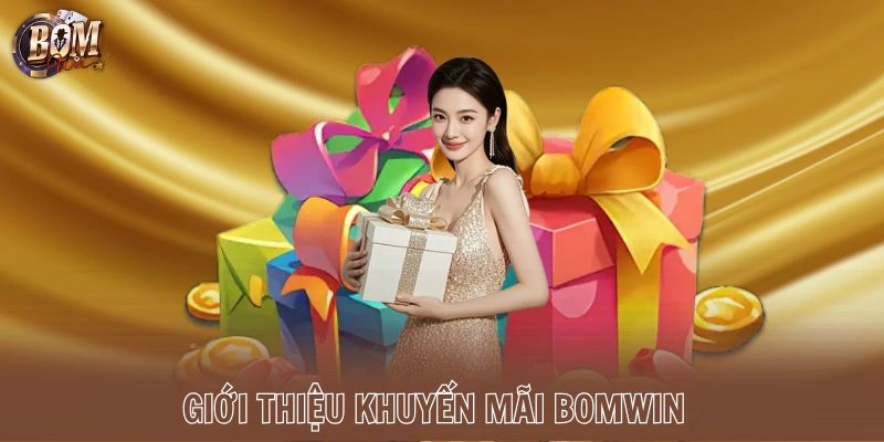 Giới thiệu khuyến mãi Bomwin