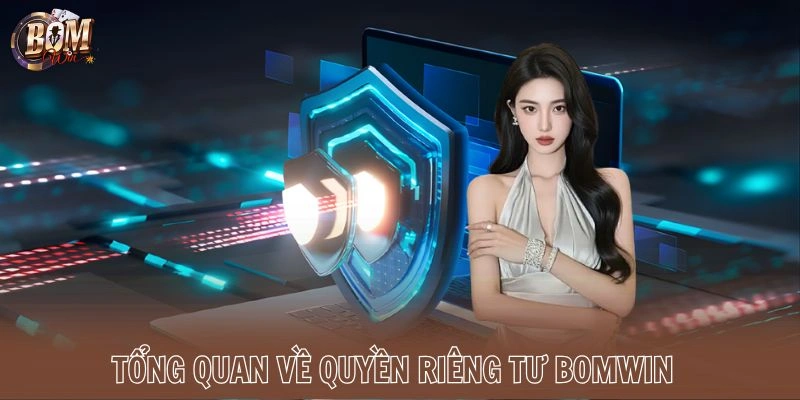 Tổng quan về quyền riêng tư Bomwin